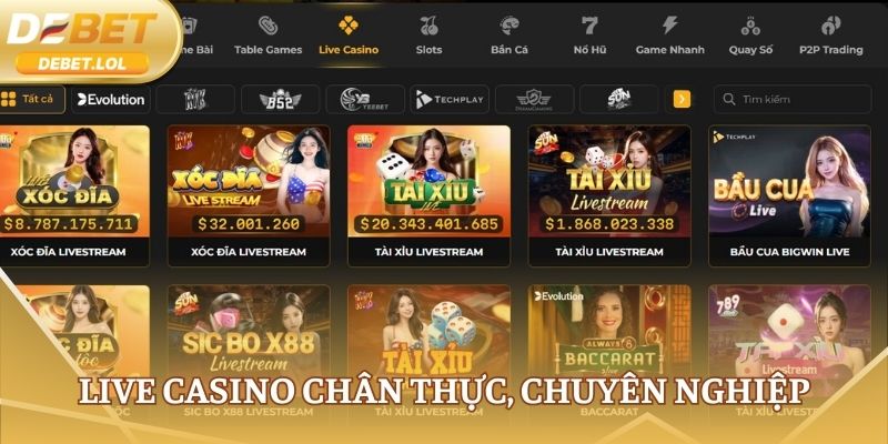 Live Casino DEBET chân thực, chuyên nghiệp